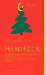 Heilige Nächte: Die Weihnachtsgeschichte in Islam und Christentum. (aus Koran und Bibel in Deutsch und Arabisch)