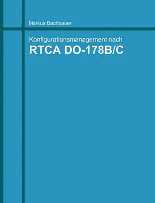 Software Konfigurationsmanagement: nach RTCA DO-178B/C - Markus Bachbauer - cover