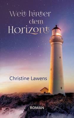 Weit hinter dem Horizont: Bretagne-Roman - Christine Lawens - cover
