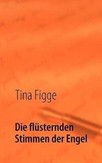 Die flüsternden Stimmen der Engel - Tina Figge - cover