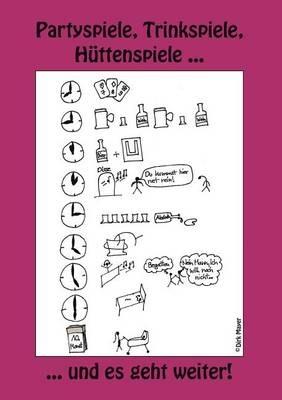Trinkspiele, Partyspiele ... und es geht weiter!: Teil II des Kultbuches! - Dirk Mayer - cover