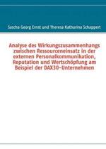 Analyse des Wirkungszusammenhangs zwischen Ressourceneinsatz in der externen Personalkommunikation, Reputation und Wertschoepfung am Beispiel der DAX30-Unternehmen