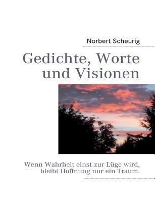 Gedichte, Worte und Visionen - Norbert Scheurig - cover