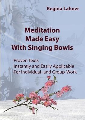 Meditation Made Easy: With Singing Bowls - Regina Lahner - cover