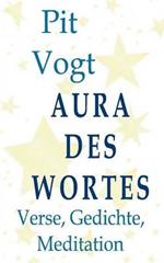 Aura des Wortes: Verse, Gedichte, Meditation