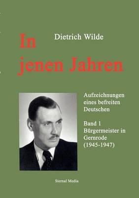 In jenen Jahren: Band 1 - Dietrich Wilde - cover