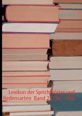 Lexikon der Sprichwoerter und Redensarten Band 22 (So - Un) - Rene Dick - cover