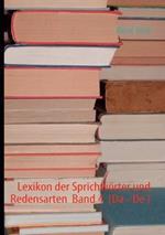 Lexikon der Sprichwörter und Redensarten Band 4 (Da - De )