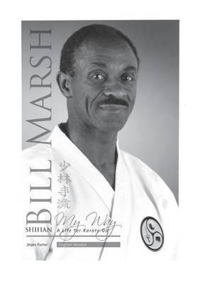Shihan Bill Marsh, English Version: A Life for Karate Do - Jürgen Fischer - cover