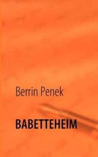 Babetteheim: Roman - Berrin Penek - cover