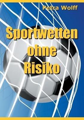 Sportwetten ohne Risiko - Petra Wolff - cover