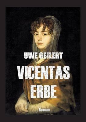 Vicentas Erbe: Roman - Uwe Geilert - cover