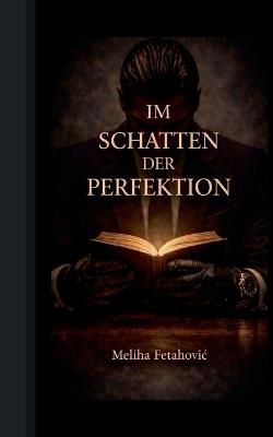 Im Schatten der Perfektion - Meliha Fetahovic - cover