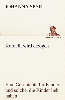Kornelli Wird Erzogen - Johanna Spyri - cover