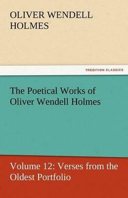 The Poetical Works of Oliver Wendell Holmes - Oliver Wendell Holmes - cover
