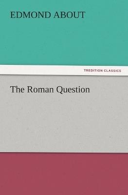 The Roman Question - Edmond About - cover