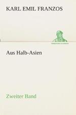 Aus Halb-Asien - Zweiter Band: Zweiter Band