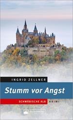 Stumm vor Angst. Schwäbische-Alb-Krimi.
