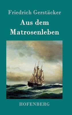 Aus dem Matrosenleben - Friedrich Gerstacker - cover