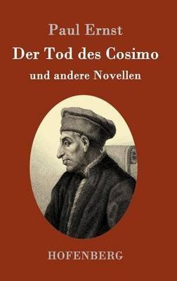 Der Tod des Cosimo: und andere Novellen - Paul Ernst - cover
