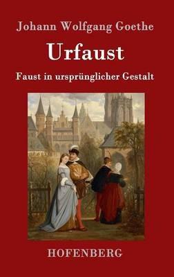 Urfaust: Faust in ursprunglicher Gestalt - Johann Wolfgang Goethe - cover