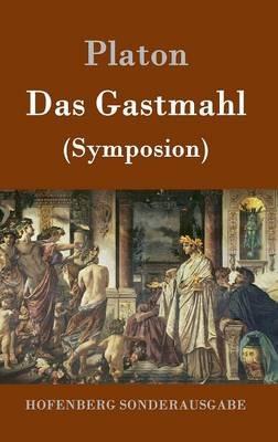 Das Gastmahl: (Symposion) - Platon - cover