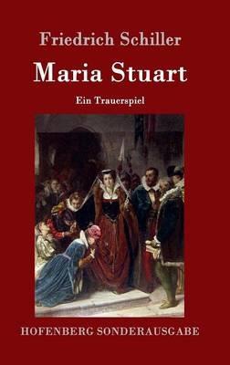 Maria Stuart: Ein Trauerspiel - Friedrich Schiller - cover