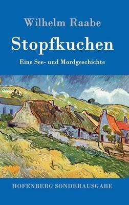 Stopfkuchen: Eine See- und Mordgeschichte - Wilhelm Raabe - cover
