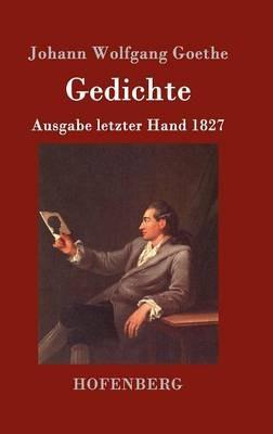 Gedichte: Ausgabe letzter Hand 1827 - Johann Wolfgang Goethe - cover