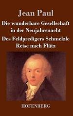 Die wunderbare Gesellschaft in der Neujahrsnacht / Des Feldpredigers Schmelzle Reise nach Flätz: Zwei Erzählungen