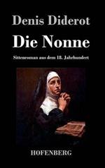 Die Nonne: Sittenroman aus dem 18. Jahrhundert