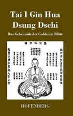 Tai I Gin Hua Dsung Dschi: Das Geheimnis der Goldenen Blüte