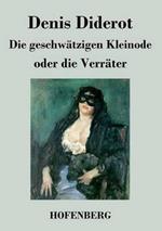 Die geschwätzigen Kleinode oder die Verräter: (Les Bijoux indiscrets)
