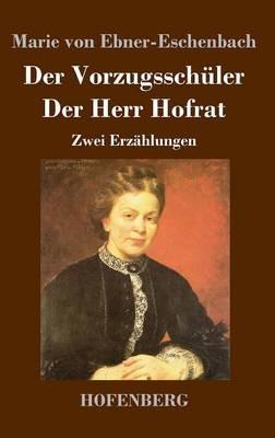 Der Vorzugsschüler / Der Herr Hofrat: Zwei Erzählungen - Marie Von Ebner-Eschenbach - cover