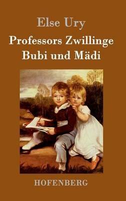 Professors Zwillinge: Bubi und Mädi - Else Ury - cover