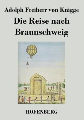 Die Reise nach Braunschweig - Adolph Freiherr Von Knigge - cover