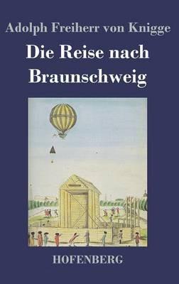 Die Reise nach Braunschweig - Adolph Freiherr Von Knigge - cover