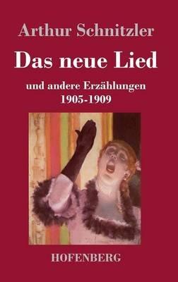 Das neue Lied: und andere Erzählungen 1905-1909 - Arthur Schnitzler - cover