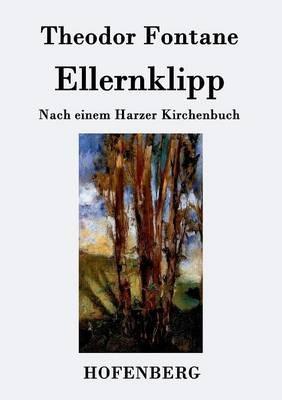 Ellernklipp: Nach einem Harzer Kirchenbuch - Theodor Fontane - cover