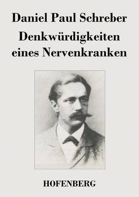 Denkwürdigkeiten eines Nervenkranken - Daniel Paul Schreber - cover