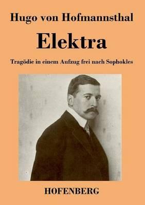 Elektra: Tragödie in einem Aufzug frei nach Sophokles - Hugo Von Hofmannsthal - cover