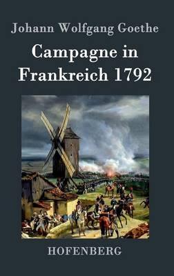 Campagne in Frankreich 1792 - Johann Wolfgang Goethe - cover