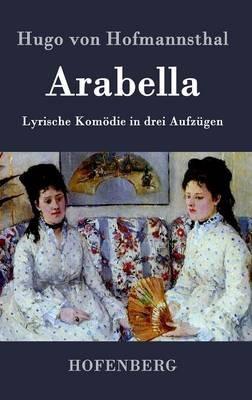 Arabella: Lyrische Komödie in drei Aufzügen - Hugo Von Hofmannsthal - cover