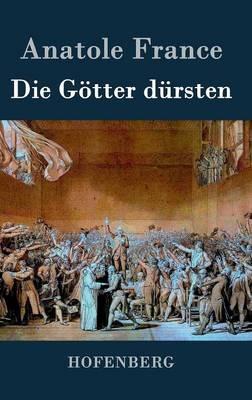Die Götter dürsten: Roman - Anatole France - cover
