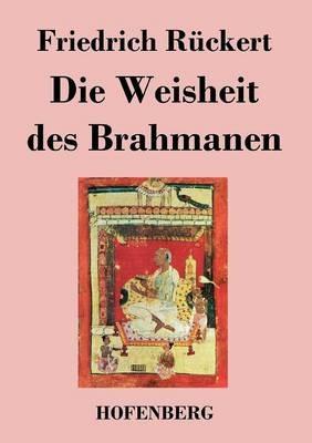 Die Weisheit des Brahmanen - Friedrich Rückert - cover