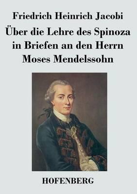 Über die Lehre des Spinoza in Briefen an den Herrn Moses Mendelssohn - Friedrich Heinrich Jacobi - cover