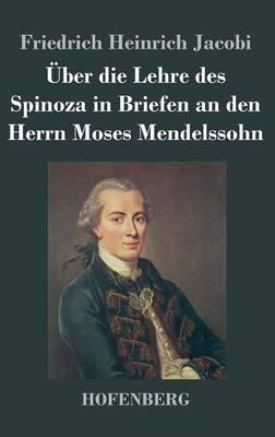 Über die Lehre des Spinoza in Briefen an den Herrn Moses Mendelssohn - Friedrich Heinrich Jacobi - cover