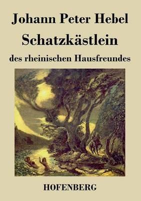 Schatzkästlein des rheinischen Hausfreundes - Johann Peter Hebel - cover