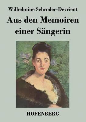 Aus den Memoiren einer Sängerin - Wilhelmine Schröder-Devrient - cover