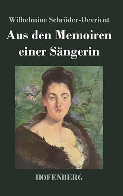 Aus den Memoiren einer Sängerin - Wilhelmine Schröder-Devrient - cover